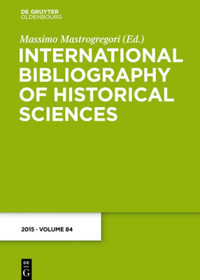 International Bibliography Of Historical Sciences 2015 (Multilingual Edition)