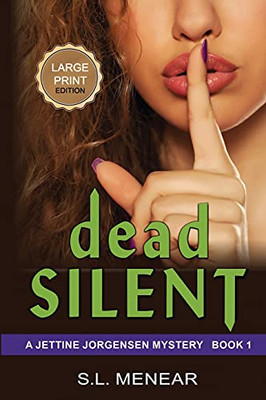 Dead Silent: Large Print Edition (Jettine Jorgensen Mystery Series)