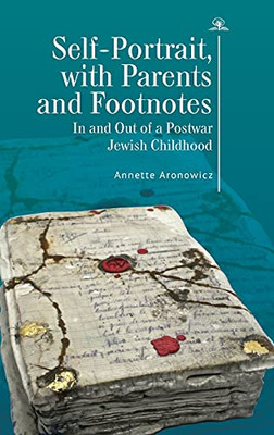 Self-Portrait, With Parents And Footnotes: In And Out Of A Postwar Jewish Childhood (Hardcover)
