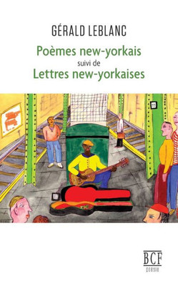 Poèmes New-Yorkais Suivi De Lettres New-Yorkaises (French Edition)