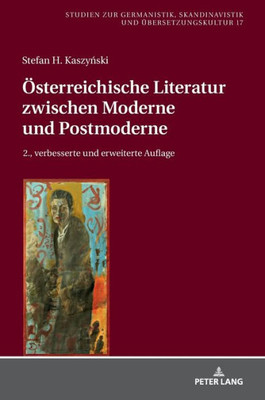 Österreichische Literatur Zwischen Moderne Und Postmoderne (Studien Zur Germanistik, Skandinavistik Und Übersetzungskultur) (German Edition)