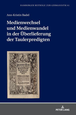 Medienwechsel Und Medienwandel In Der Überlieferung Der Taulerpredigten (Hamburger Beiträge Zur Germanistik) (German Edition)