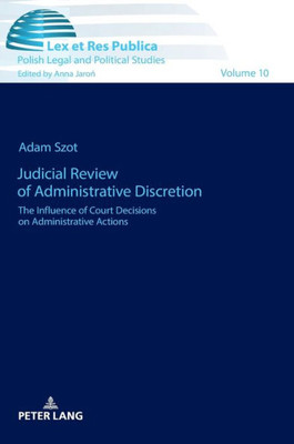 Judicial Review Of Administrative Discretion (Lex Et Res Publica)