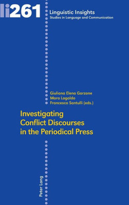 Investigating Conflict Discourses In The Periodical Press (Linguistic Insights)