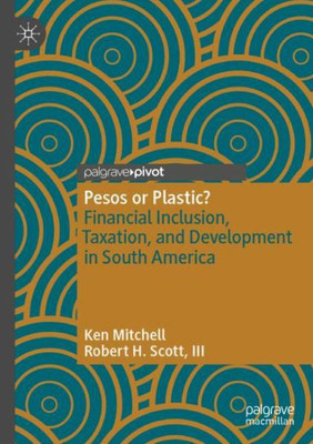 Pesos Or Plastic?: Financial Inclusion, Taxation, And Development In South America