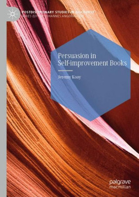 Persuasion In Self-Improvement Books (Postdisciplinary Studies In Discourse)