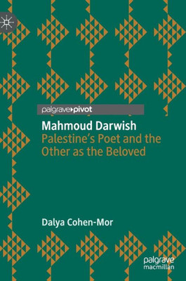 Mahmoud Darwish: PalestineS Poet And The Other As The Beloved