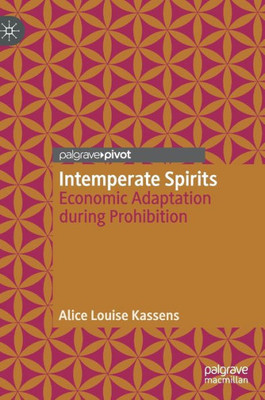 Intemperate Spirits: Economic Adaptation During Prohibition