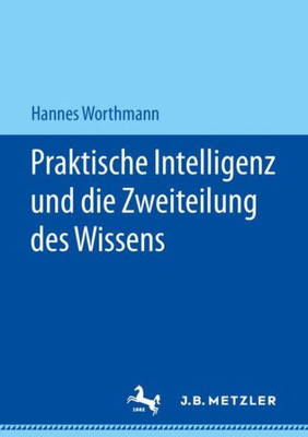 Praktische Intelligenz Und Die Zweiteilung Des Wissens (German Edition)