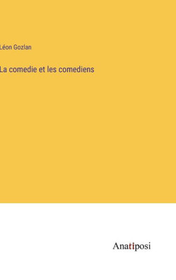 La Comedie Et Les Comediens (French Edition)