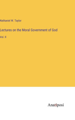 Lectures On The Moral Government Of God: Vol. Ii