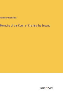 Memoirs Of The Court Of Charles The Second