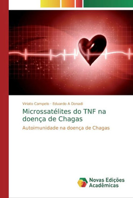 Microssatélites Do Tnf Na Doença De Chagas: Autoimunidade Na Doença De Chagas (Portuguese Edition)
