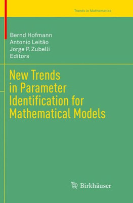 New Trends In Parameter Identification For Mathematical Models (Trends In Mathematics)