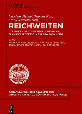 Internationale Stile  Voraussetzungen, Soziale Verankerungen, Fallstudien (Abhandlungen Der Akademie Der Wissenschaften Zu Göttingen. Neue Folge, 49/1) (German Edition)