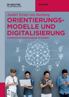 Orientierungsmodelle Und Digitalisierung: Kommunikationsprozesse Im Wandel (German Edition)