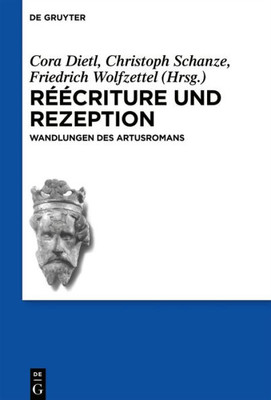 Réécriture Und Rezeption: Wandlungen Des Artusromans (Schriften Der Internationalen Artusgesellschaft, 14) (German Edition)