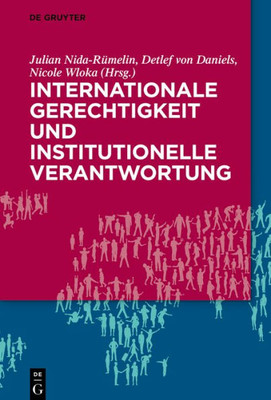 Internationale Gerechtigkeit Und Institutionelle Verantwortung (German Edition)