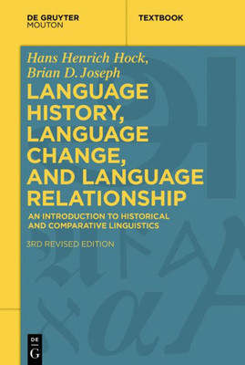 Language History, Language Change, And Language Relationship: An Introduction To Historical And Comparative Linguistics (Mouton Textbook)