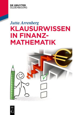 Klausurwissen In Finanzmathematik (De Gruyter Studium) (German Edition)