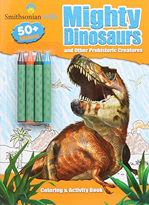 Smithsonian Kids: Mighty Dinosaurs Coloring & Activity Book (Coloring Book With Crayons)
