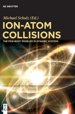Ion-Atom Collisions: The Few-Body Problem In Dynamic Systems