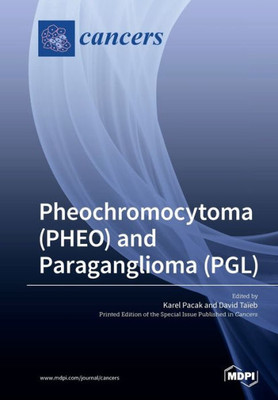 Pheochromocytoma (Pheo) And Paraganglioma (Pgl)