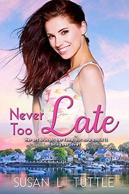 Never Too Late (Along Came Love Series)