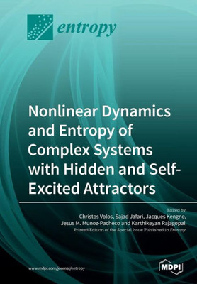 Nonlinear Dynamics And Entropy Of Complex Systems With Hidden And Self-Excited Attractors