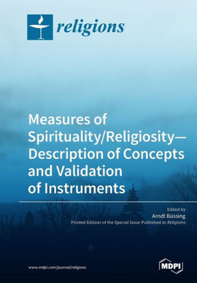Measures Of Spirituality/Religiosity- Description Of Concepts And Validation Of Instruments