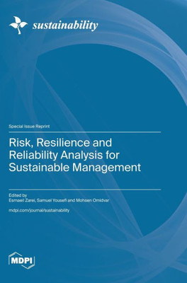 Risk, Resilience And Reliability Analysis For Sustainable Management