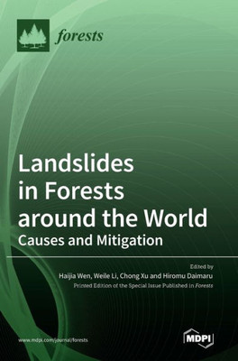 Landslides In Forests Around The World: Causes And Mitigation