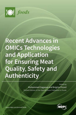 Recent Advances In Omics Technologies And Application For Ensuring Meat Quality, Safety And Authenticity