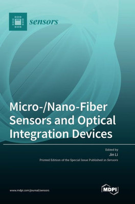 Micro-/Nano-Fiber Sensors And Optical Integration Devices
