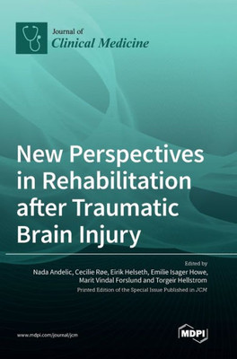 New Perspectives In Rehabilitation After Traumatic Brain Injury
