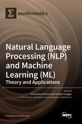 Natural Language Processing (Nlp) And Machine Learning (Ml): Theory And Applications