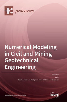 Numerical Modeling In Civil And Mining Geotechnical Engineering