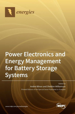 Power Electronics And Energy Management For Battery Storage Systems