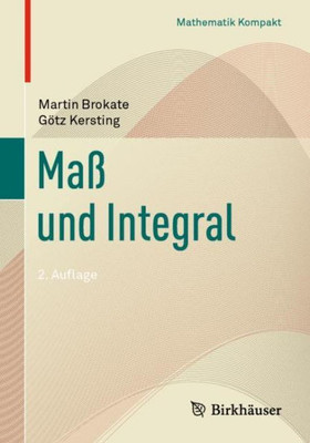Maß Und Integral (Mathematik Kompakt) (German Edition)