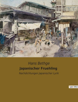 Japanischer Fruehling: Nachdichtungen Japanischer Lyrik (German Edition)