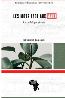 Les Mots Face Aux Maux: Recueil D'Aphorismes (French Edition)
