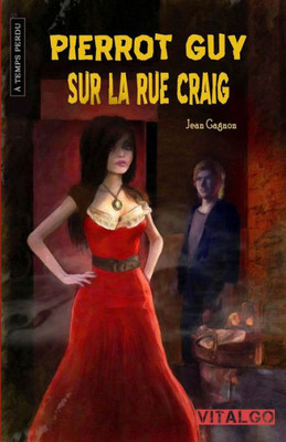 Pierrot Guy Sur La Rue Craig (French Edition)
