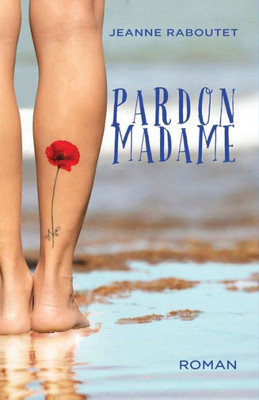Pardon Madame (French Edition)