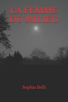 La Femme Du Milieu (French Edition)