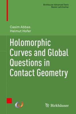 Holomorphic Curves And Global Questions In Contact Geometry (Birkhäuser Advanced Texts Basler Lehrbücher)