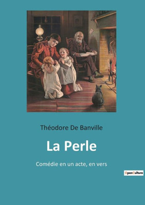 La Perle: Comédie En Un Acte, En Vers (French Edition)