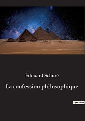 La Confession Philosophique (French Edition)