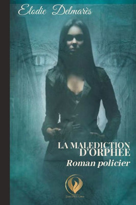 La Malediction D'Orphee (French Edition)