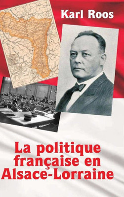 La Politique Française En Alsace-Lorraine (French Edition)