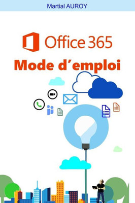 Office365 Mode D'Emploi (French Edition)